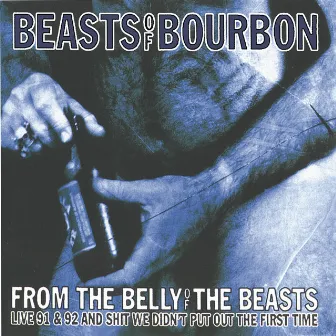 From The Belly Of The Beast by Beasts Of Bourbon