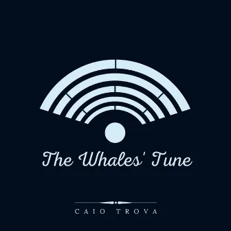 The Whales' Tune by Caio Trova