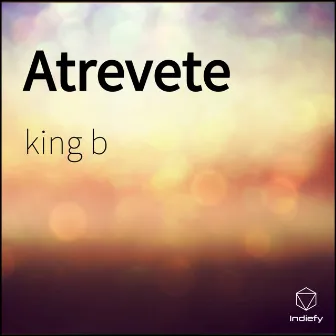 Atrevete by King B