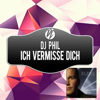 Ich Vermisse Dich by DJ Phil