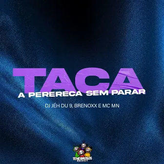 Taca a Perereca Sem Parar by BRENOXX