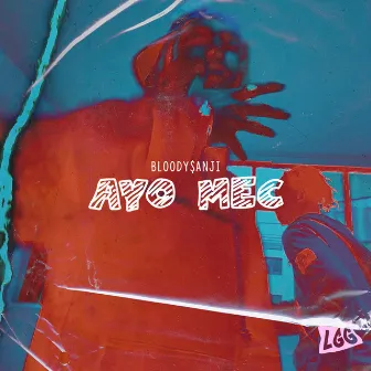 AYO MEC by BLOODY$ANJI