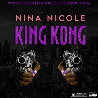 King Kong by Nina Nicole