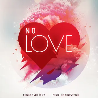 No Love by Glen Howk