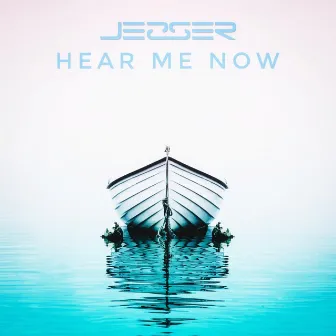 Hear Me Now by Jesser