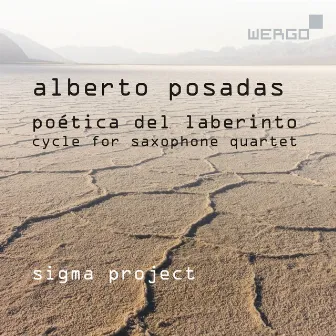 Alberto Posadas: Poética del laberinto. Cycle for Saxophone Quartet by Alberto Posadas