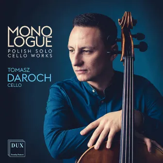 Monologue: Polish Solo Cello Works by Tomasz Daroch