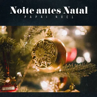 Noite antes Natal by Papai Noel