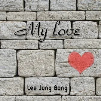 My Love by Lee Jung Bong