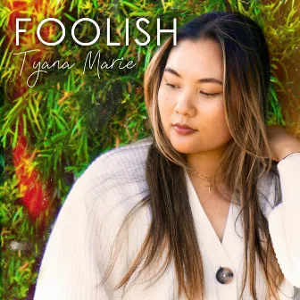 Foolish by Tyana Marie