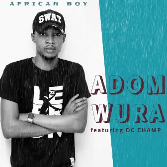 Adom Wura by African Boy