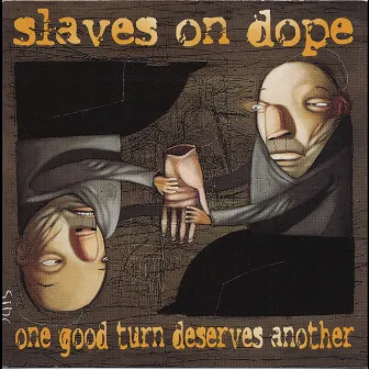 One Good Turn Deserves Another by Slaves on Dope