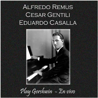 Play Gershwin (En Vivo) by Alfredo Remus