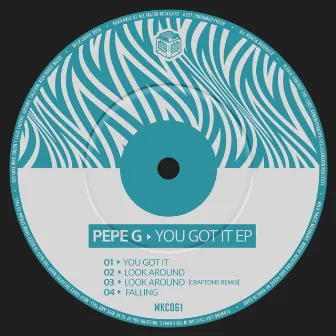 You Got It EP by Pepe G