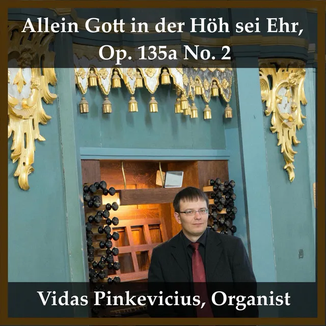 Allein Gott in der Höh sei Ehr, Op. 135a No. 2