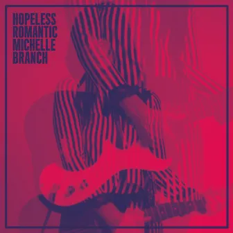 Hopeless Romantic by Michelle Branch