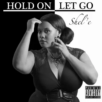 Hold on Let Go by Shel'e