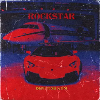 Rockstar by BLNT