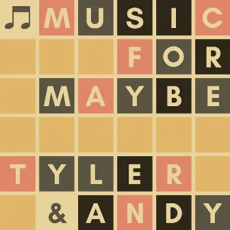 Music for Maybe by Tyler