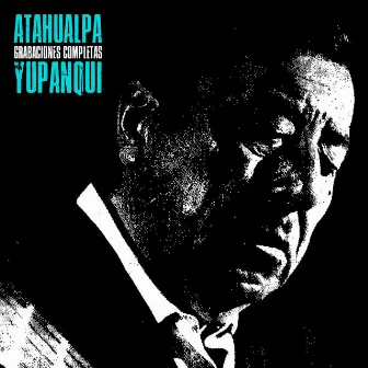 Grabaciones Completas (Remastered) by Atahualpa Yupanqui