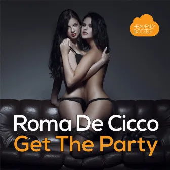 Get The Party by Roma De Cicco