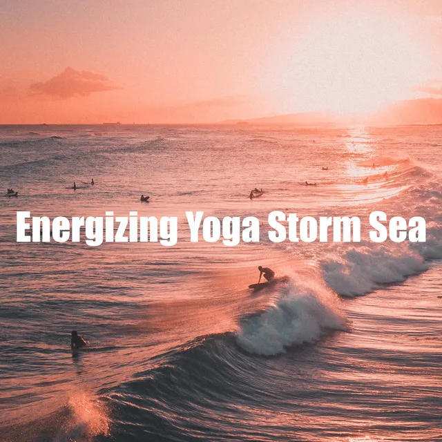 Energizing Yoga Storm Sea