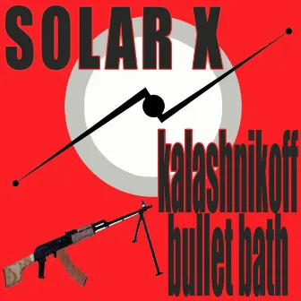 Kalashnikoff Bullet Bath by Solar X