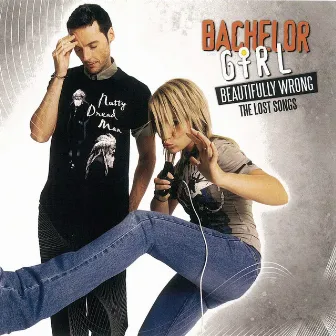 Beautifully Wrong: The Lost Songs by Bachelor Girl