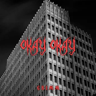 Okay Okay by Grimm