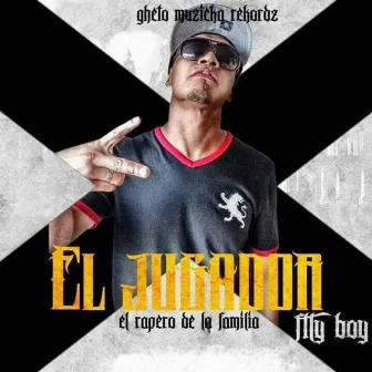 El Rapero de la Familia (Mixtape) by ELJugador FlyBoy