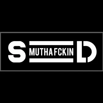 S MUTHAFCKIN D by DJ Yin