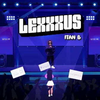 Lexxxus by Itan B