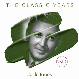 The Classic Years, Vol. 2 by Jack Jones