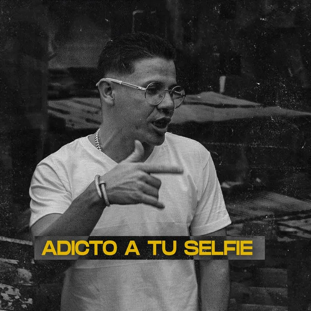 Adicto a Tu Selfie