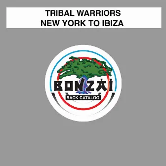 New York To Ibiza by Tribal Warriors