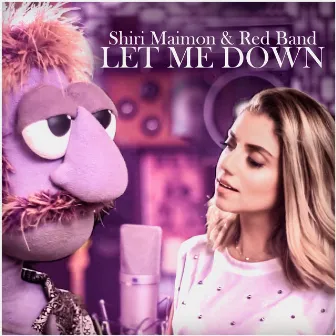 Let Me Down by Shiri Maimon