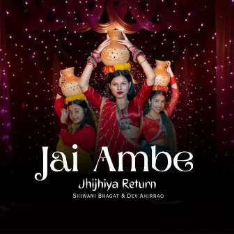 Jai Ambe - Jhijhiya by Dev Ahirrao