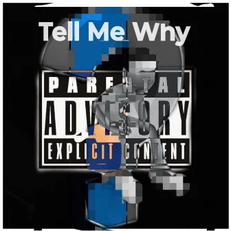 Tell Me Why by Frank Mank Loc