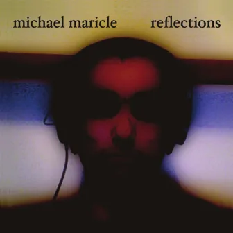 Reflections by Michael Maricle