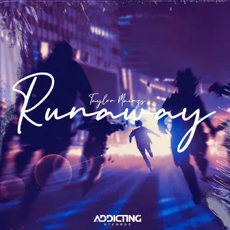 Runaway by Taylor Mainzs