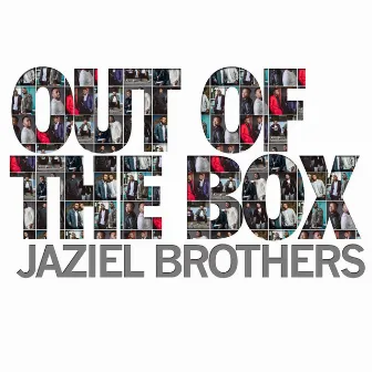 Out of the Box by Jaziel Brothers