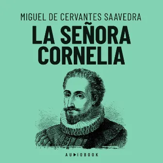 La señora Cornelia by Miguel de Cervantes Saavedra