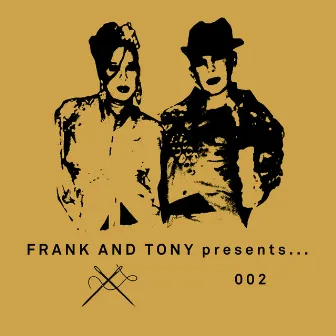 presents... 002 by Frank & Tony