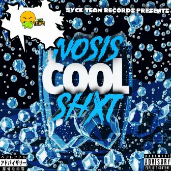 COOL SHXT by Nosis