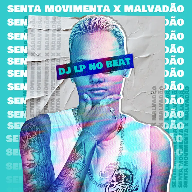 Senta Movimenta X Malvadão