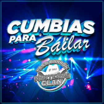 Cumbias Para Bailar by Paco Barrón y sus Norteños Clan