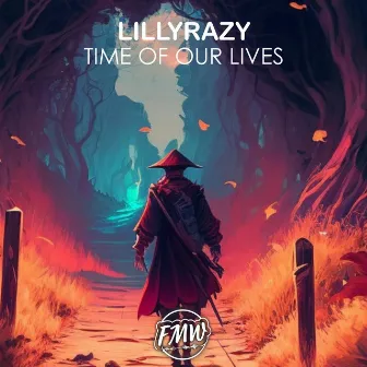 Time Of Our Lives by LillyRazy