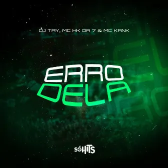 Erro Dela by Mc Kank