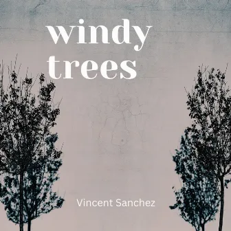 Windy Trees by Vincent Sanchez