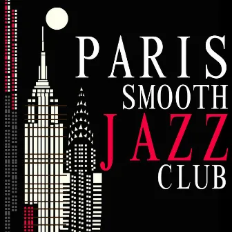 Paris Smooth Jazz Club by Smooth Jazz Band